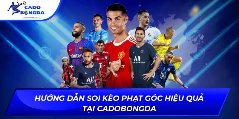 Hướng Dẫn Soi Kèo Phạt Góc Hiệu Quả Tại Cadobongda