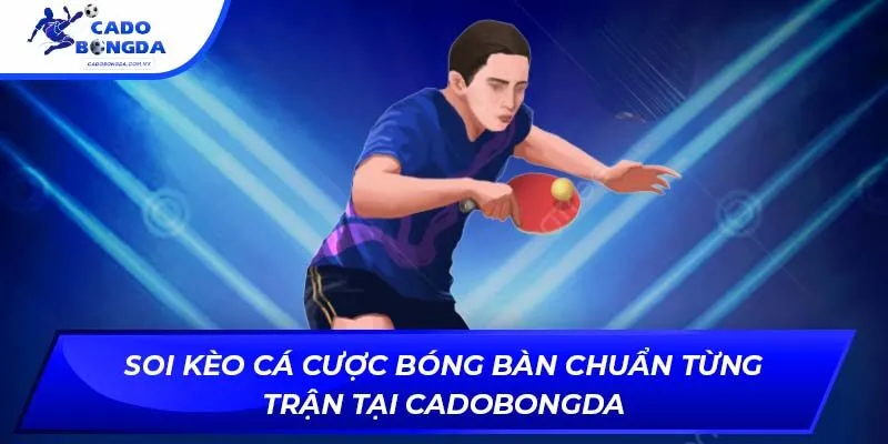 kèo cá cược bóng bàn